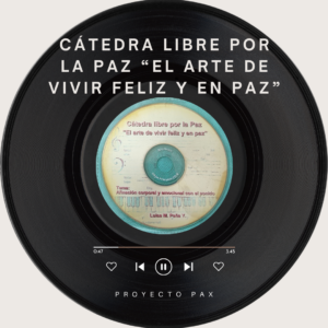 Cátedra libre por la Paz - El Arte de Vivir Feliz y en Paz